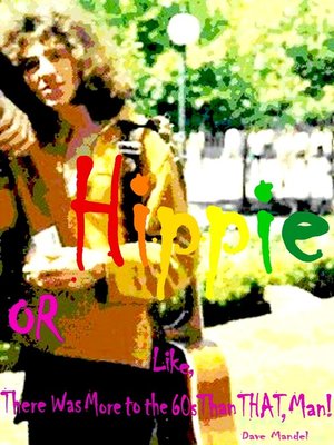 cover image of Hippie    Or, Like, There Was More to the 60s Than THAT, Man!